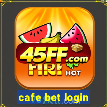 cafe bet login